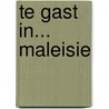 Te gast in... Maleisie by Kees van Teeffelen