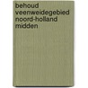 Behoud veenweidegebied Noord-Holland Midden door H. Kloen