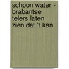 Schoon water - Brabantse telers laten zien dat 't kan door T. Bosker