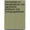Kenmerken en perspectieven van agrarische bedrijven met overgangsbeheer door M. Boer