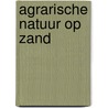 Agrarische natuur op zand by Unknown