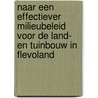 Naar een effectiever milieubeleid voor de land- en tuinbouw in Flevoland by G.M. Bouwman