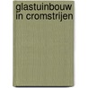 Glastuinbouw in Cromstrijen door A. Guldemond