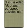 Discussiedag "Duurzaam Europees Zuivelbeleid" door J.A. Guldemond