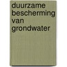 Duurzame bescherming van grondwater door S.T. Buijze