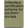 Milieukeur Certification Scheme for Southern Europe door Y. Gooijer