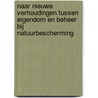 Naar nieuwe verhoudingen tussen eigendom en beheer bij natuurbescherming door P. Terwan
