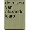 De reizen van Alexander Icaro by P. Roca