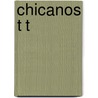 CHICANOS T T by C. Trillo