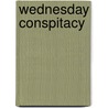 Wednesday Conspitacy by S. Bleda