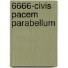6666-Civis Pacem Parabellum door Froideval