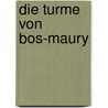 Die Turme von Bos-Maury door Hermann