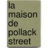 La Maison De Pollack Street