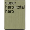 Super Hero=Total Hero door F. Navarro