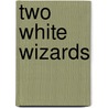 Two White Wizards door A. Ponce