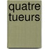 Quatre Tueurs