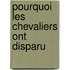 Pourquoi les chevaliers ont disparu