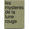 Les mysteres de la lune rouge door C. Trillo