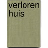 Verloren huis by Verrips