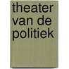 Theater van de politiek door Witteveen