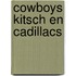 Cowboys kitsch en cadillacs