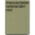 Manuscripten verbranden niet