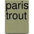 Paris trout