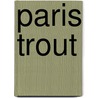 Paris trout by Dexter