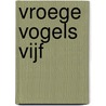 Vroege Vogels vijf door Ivo de Wijs
