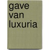 Gave van luxuria by Schroder