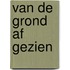 Van de grond af gezien