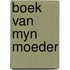 Boek van myn moeder