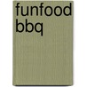 FunFood BBQ by Unknown