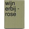 Wijn erbij - Rose by J.P. Vincken