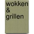 Wokken & Grillen