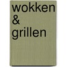 Wokken & Grillen door Thea Spierings