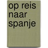 Op reis naar Spanje door Y. Staal