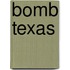 Bomb Texas