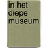 In het diepe museum
