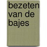 Bezeten van de bajes door W.J.M. de Haan