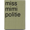 Miss Mimi politie door M.Th. Rahder