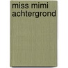Miss Mimi achtergrond by M.Th. Rahder