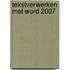 Tekstverwerken met Word 2007
