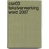 CSE03 Tekstverwerking Word 2007