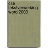 CSE tekstverwerking Word 2003 door M.A. Fockert