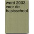 Word 2003 voor de basisschool