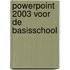 PowerPoint 2003 voor de basisschool