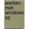 Werken met Windows XP door M.A. de Fockert