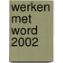 Werken met Word 2002