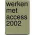 Werken met Access 2002